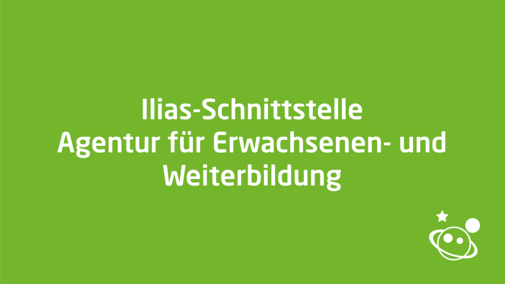 Ilias Schnittstelle Agentur fuer Erwachsenen und Weiterbildung 01