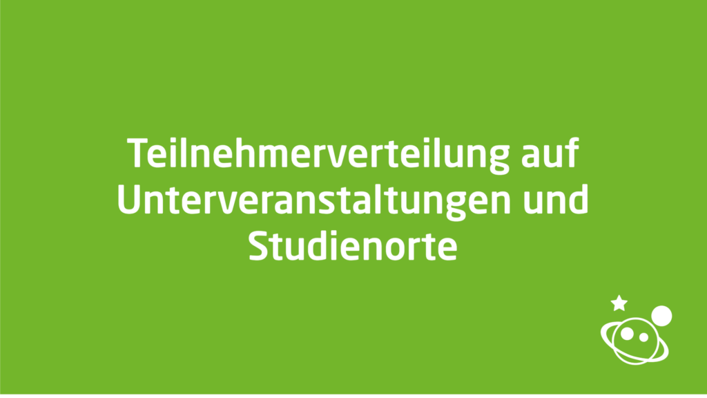 Teilnehmerverteilung auf Unterveranstaltungen und Studienorte 01